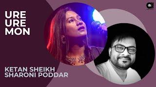 Ketan Sheikh & Sharoni Poddar - Ure Ure Mon (Official Video)