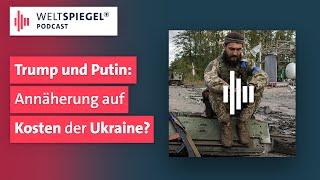 Trump und Putin: Annäherung auf Kosten der Ukraine? | Weltspiegel Podcast