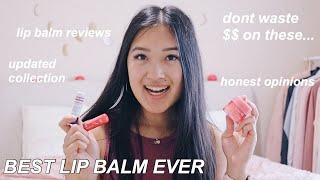 THE BEST AND WORST LIP BALMS | updated lip balm collection