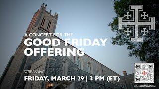 A Concert for the Good Friday Offering (Streaming March 29 - 3p ET)