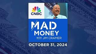 Mad Money - 10/31/24 | Audio Only