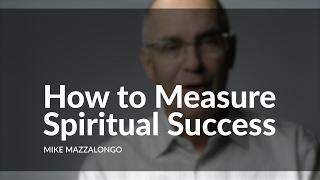 How to Measure Spiritual Success