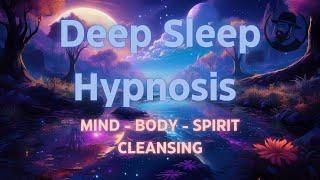 Deep Sleep Hypnosis for Mind Body Spirit Cleansing