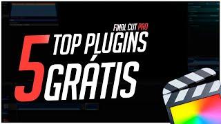 Os 5 melhores PLUGINS GRATUITOS para o Final Cut Pro X!