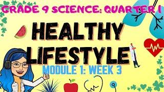 Healthy Lifestyle: Taking Care of Our Body | Grade 9 Science Quarter 1: Module 1 - Week 3