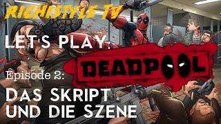 Let's play: DEADPOOL Ep.2: -"Das Skript und die Szene"- -{Schweizerdeutsch}-Richi_TV 007-