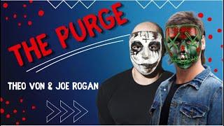 How Theo Von and Joe Rogan Would Handle the Purge