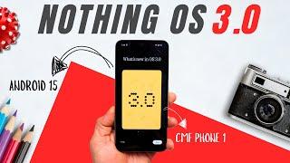  Big News! NothingOS 3.0 Rolls Out to CMF Phone 1  Here’s What’s New 