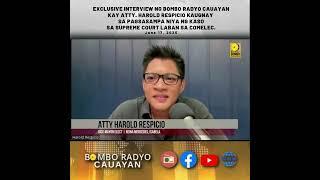 Exclusive Interview: Comelec, sasampahan ni Atty Harold Respicio sa sa Supreme Court .