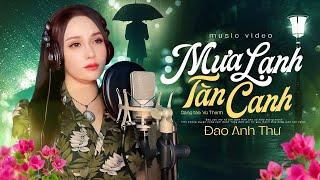 Mưa Lạnh Tàn Canh - Đào Anh Thư Cất Tiếng Hát Quá Buồn Nghe Tê Tái Lòng