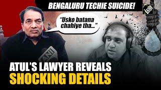 “Usko batana chahiye tha…” Lawyer of deceased Atul Subhash reacts to Bengaluru techie death