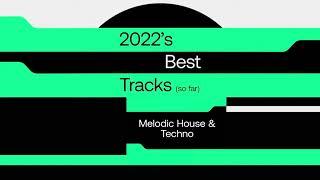 Beatport Top 100 - 2022's Best Tracks (so far) Melodic House & Techno [For DJs UK USA NL JP]