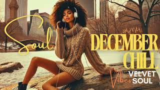 December Chill Playlist | Velvet Soulful Grooves