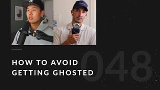 How to Avoid Getting Ghosted - 048