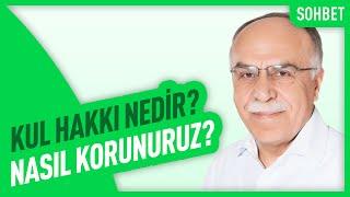 Kul Hakkı Nedir ve Nasıl Korunuruz? | İlahiyatçı Osman Ünlü Hoca | Sohbet