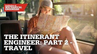 The Itinerant Engineer: Part 2 - Travel