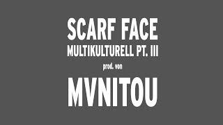 Scarf Face - Multikulturell Pt. III