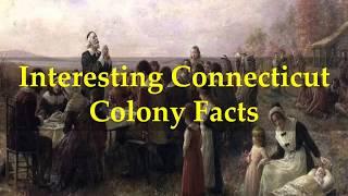 Interesting Connecticut Colony Facts