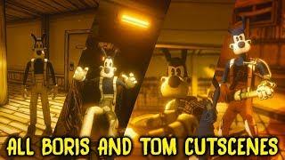 ALL BORIS & TOM CUTSCENES - Bendy and the Ink Machine