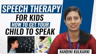 Speech Therapy for Kids - How to Get Your Child to Speak | Nandini Kulkarni