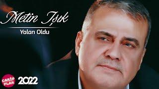 Metin Işık - Yalan Oldu