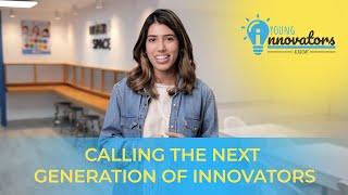 Calling the Next Generation of Innovators!