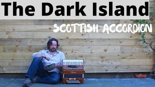 The DARK ISLAND Scottish accordion waltz instrumental