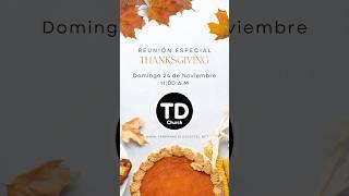 Reunión Especial | Ven y agradezcamos juntos a Dios! Thanksgiving 2024 #dios #amor #td