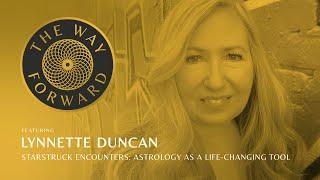 Starstruck Encounters: Astrology as a Life-Changing Tool featuring Lynnette Duncan