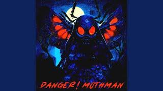 Danger! Mothman