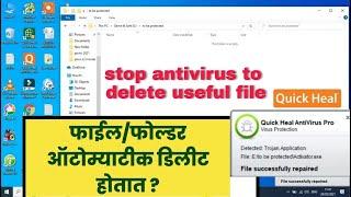 How to prevent file or folder from deleting quick heal antivirus?