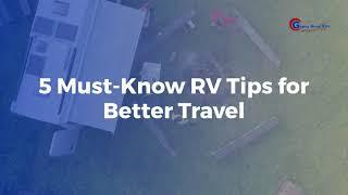 5 Must Know RV Tips for Better Travel | Gypsy Road RVs | Slaton, TX