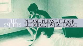 The Smiths - Please, Please, Please, Let Me Get What I Want (Official Audio)