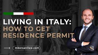 Living in Italy: How to Get a Residence Permit?