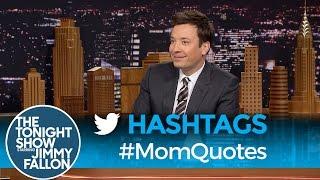 Hashtags: #MomQuotes