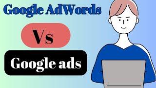 google Adwords vs Google ads|The Difference explain 2023|German side