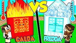 CASA *CALDISSIMA* contro CASA *FREDDISSIMA* su MINECRAFT!!