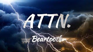 Beartooth - ATTN. (Lyrics)