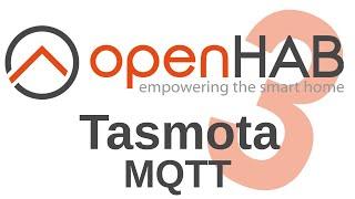 [TUT] openHAB - Tasmota-Geräte über MQTT einbinden [4K | DE]