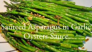 How to cook: Sautéed Asparagus in Garlic Oysters Sauce