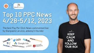 Top 10 PPC News from April 28 to May 12, 2023 (English version)