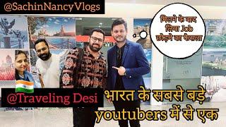 Famous Indian Youtuber Traveling Desi Aka Mohit Manocha Se Milne Ka Mila Chance | Our Inspiration |