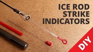 Homemade Ice Rod Strike Indicators - DIY Ice Fishing Tackle