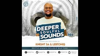 Knight SA  & LebtoniQ - Deeper Soulful Sounds Vol.106 (Festive Invasion Exclusive Selection)