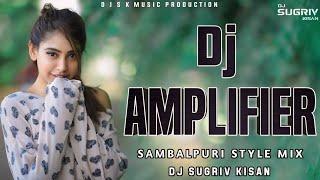 Amplifier || Sambalpuri Style Mix || Dj Sugriv Kisan