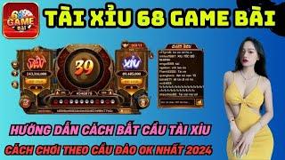 Game Bài 68 | Mẹo Soi Cầu Cầu Tài Xỉu 68 Game Bài Bắt Cầu Dài Tại 68 Game Bài - Tài Xỉu Online 68Gb