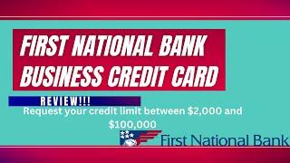 First National Bank Business Credit Card Review! Credit limit between $2,000 and $100,000!