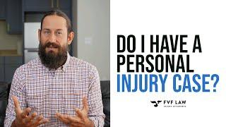 Do I Have A Personal Injury Case? | FVF Law