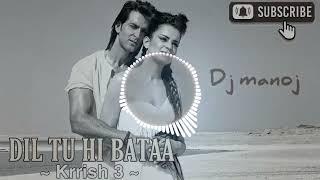 dil tu hi bata (bass mix)  Dj manoj | dj song | dj remix song | dj gan | dj | dj gana | new dj song