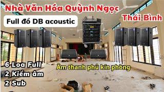 Lắp đặt công trình VIP Nhà Văn Hóa Quỳnh Ngọc Thái Bình Full đồ DB Acoustic.Quá chất